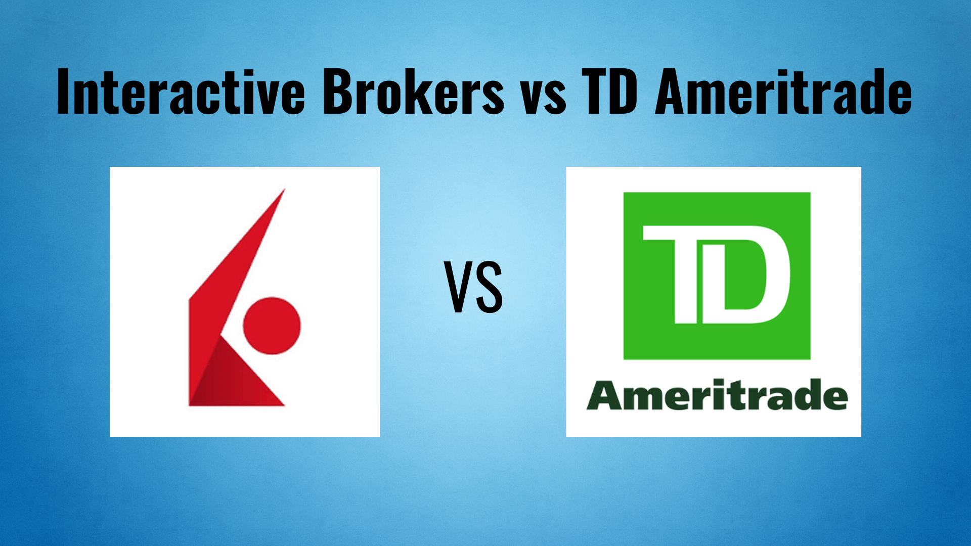 Interactive Brokers vs TD Ameritrade