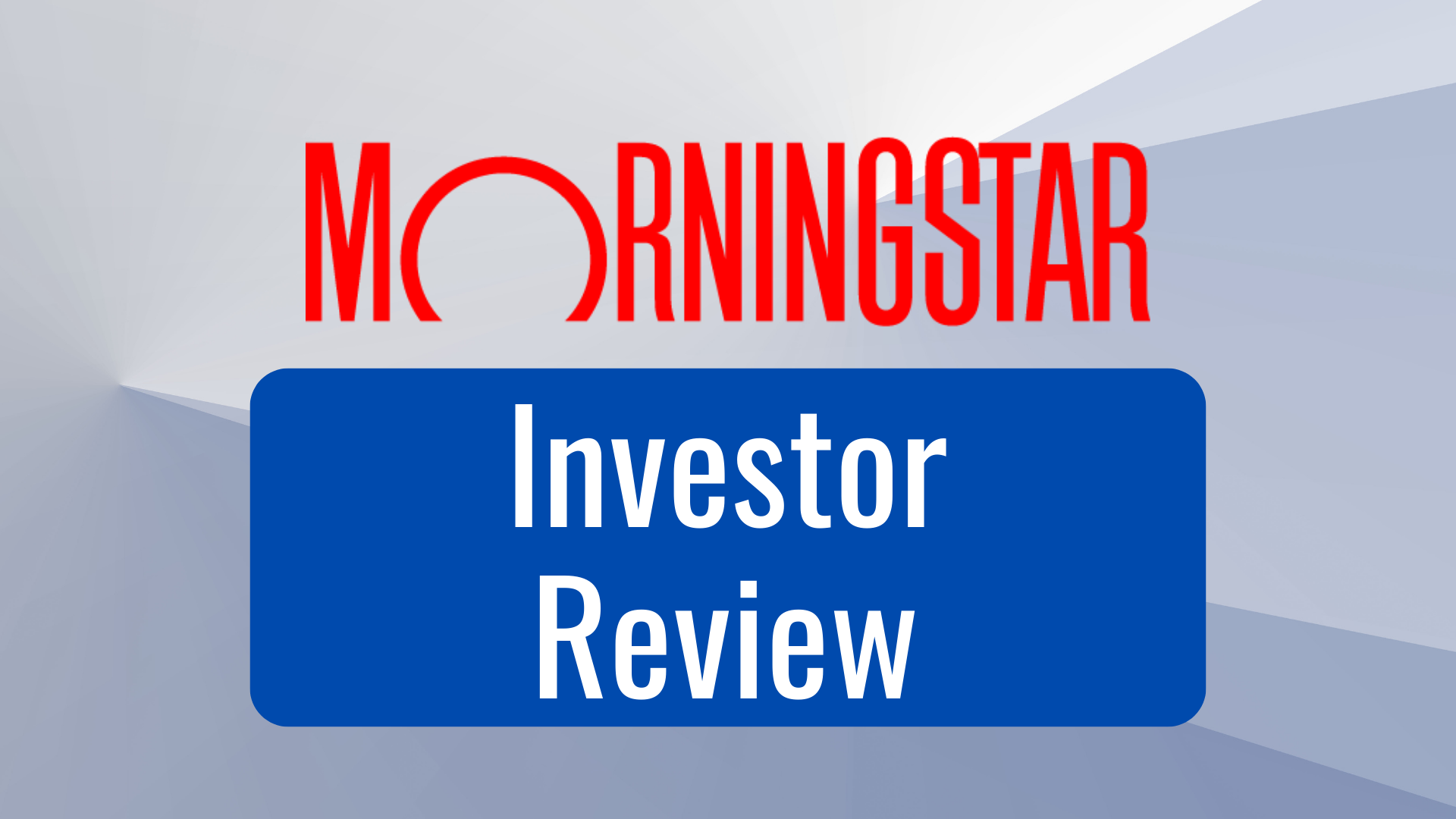 Morningstar Investor Review